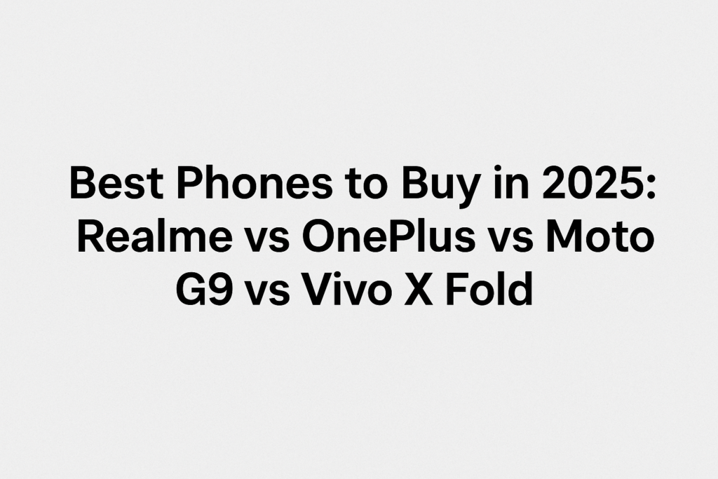 Best Phones to Buy in 2025
